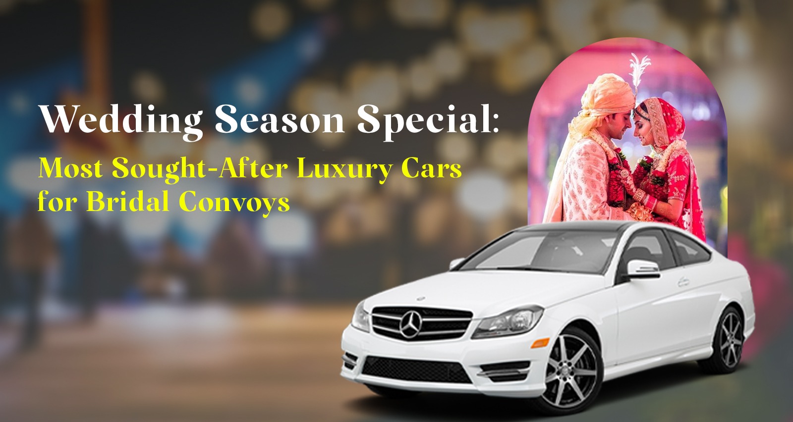 Wedding Season Special Most Sought-After Luxury Cars for Bridal Convoys
